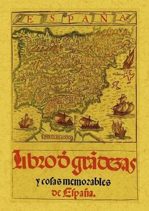 ESPAÑA. LIBRO DE LAS GRANDEZAS Y COSAS MEMORABLES | 9788497616409 | MEDINA, PEDRO DE