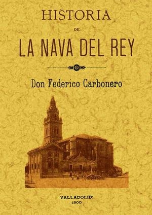 HISTORIA DE LA NAVA DEL REY | 9788497612814 | CARBONERO, FEDERICO