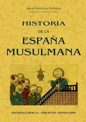 HISTORIA DE LA ESPAÑA MUSULMANA | 9788497612074 | GONZÁLEZ PALENCIA, ÁNGEL