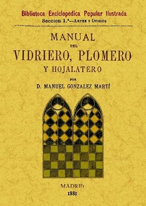 MANUAL DEL VIDRIERO, PLOMERO Y HOJALATERO | 9788497616904 | GONZÁLEZ MARTÍ, MANUEL