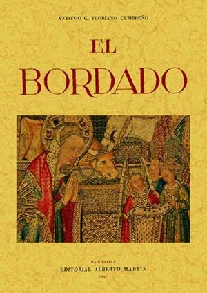 BORDADO, EL. ARTES DECORATIVAS ESPAÑOLAS | 9788497612951 | FLORIANO CUMBREÑO, ANTONIO C.