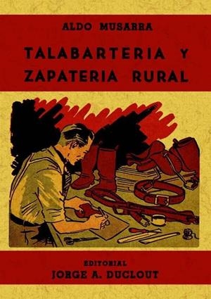 TALABARTERÍA Y ZAPATERÍA RURAL | 9788497613132 | MUSARRA, ALDO