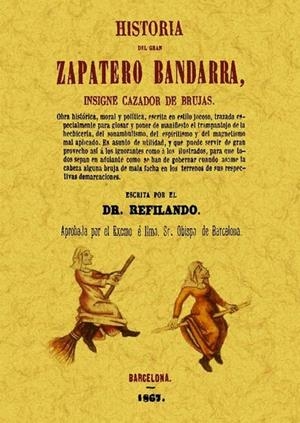 HISTORIA DEL GRAN ZAPATERO BANDARRA, INSIGNE CAZADOR DE BRUJAS | 9788497618250 | CRUZ FERRER Y SALA, JUAN DE LA