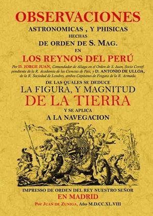 OSERVACIONES ASTRONÓMICAS Y FÍSICAS HECHAS DE ORDEN DE S. MAG. EN LOS REYNOS DEL PERÚ | 9788490013922 | JUAN, JORGE