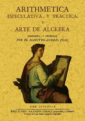 ARITMÉTICA ESPECULATIVA Y PRÁCTICA Y ARTE DE ÁLGEBRA | 9788495636652 | PUIG, ANDRÉS