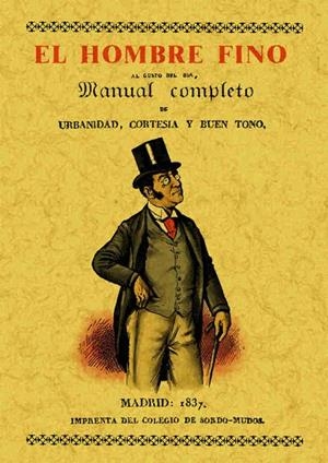 HOMBRE FINO O MANUAL COMPLETO DE URBANIDAD, CORTESÍA Y BUEN GUSTO, EL | 9788495636706 | REMENTERÍA Y FICA, MARIANO DE
