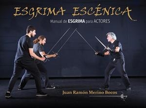 ESGRIMA ESCÉNICA | 9788490015933 | MERINO BOCOS, JUAN RAMÓN