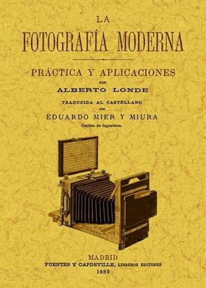 FOTOGRAFIA MODERNA, LA : PRACTICA Y APLICACIONES | 9788497618717 | LONDE, ALBERT