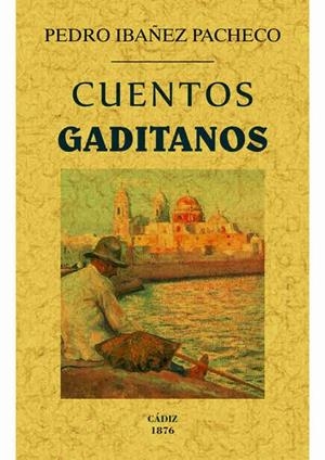 CUENTOS GADITANOS | 9788490014653 | IBAÑEZ PACHECO, PEDRO
