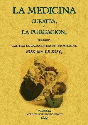 MEDICINA CURATIVA O LA PURGACIÓN, LA | 9788495636355 | LEROY, ALPHONSE VINCENT LOUIS
