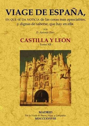 VIAGE DE ESPAÑA: TOMO XII. CASTILLA Y LEÓN | 9788490013670 | PONZ, ANTONIO