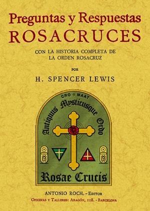 PREGUNTAS Y RESPUESTAS ROSACRUCES | 9788497616355 | SPENCER LEWIS, H.
