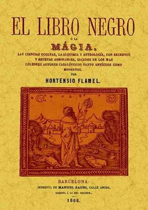 LIBRO NEGRO O LA MAGIA, EL | 9788497613743 | FLAMEL, HORTENSIO