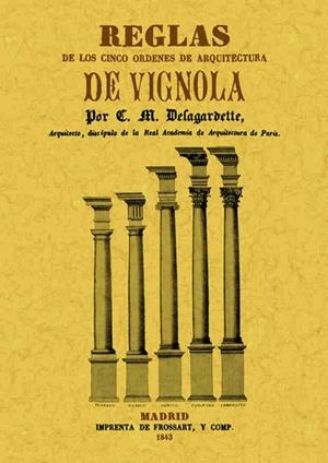 REGLAS DE LOS CINCO ORDENES DE ARQUITECTURA DE VIGNOLA | 9788490014103 | VIGNOLA