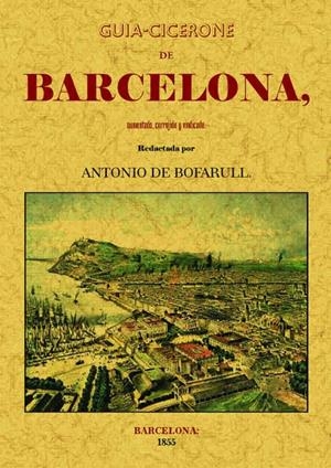 GUÍA-CICERONE DE BARCELONA | 9788497615150 | BOFARULL, ANTONI DE