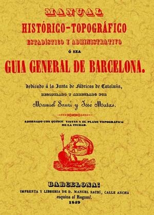 GUÍA GENERAL DE BARCELONA. MANUAL HISTÓRICO TOPOGRÁFICO | 9788497611411 | SAURÍ, MANUEL