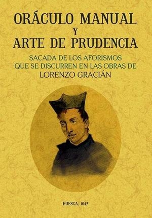 ORÁCULO MANUAL Y ARTE DE PRUDENCIA SACADA DE LOS AFORISMOS QUE SE DISCURREN EN LA OBRAS DE LORENZO GRACIÁN | 9788497614092 | LASTANOSA, VINCENCIO IVÁN DE