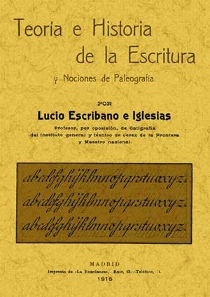 TEORÍA E HISTORIA DE LA ESCRITURA Y NOCIONES DE PALEOGRAFÍA | 9788497616492 | ESCRIBANO E IGLESIAS, LUCIO
