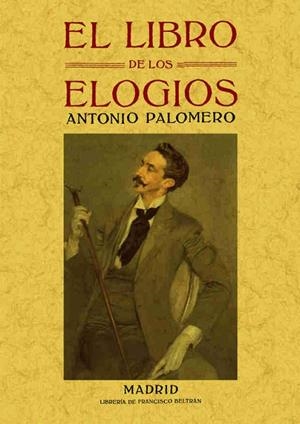 LIBRO DE LOS ELOGIOS, EL | 9788497614771 | PALOMERO DECHADO, ANTONIO