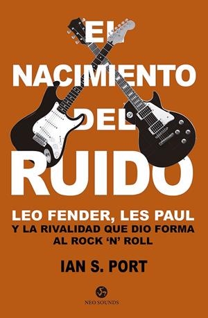 NACIMIENTO DEL RUIDO, EL | 9788415887522 | PORT, IAN S.