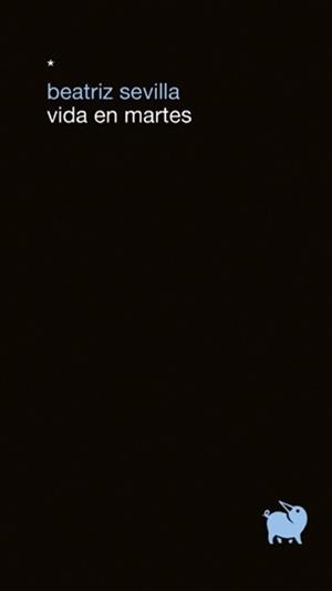 VIDA EN MARTES | 9788494922329 | SEVILLA, BEATRIZ