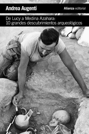 DE LUCY A MEDINA AZAHARA : 10 GRANDES DESCUBRIMIENTOS ARQUEOLÓGICOS | 9788491819073 | AUGENTI, ANDREA