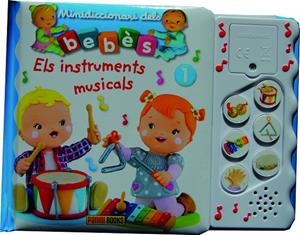 MINIDICCIONARI DELS BEBÈS AMB SONS. ELS INSTRUMENTS MUSICALS | 9788413342351