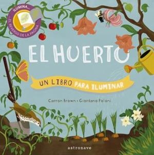 HUERTO, EL. UN LIBRO PARA ILUMINAR | 9788467939637