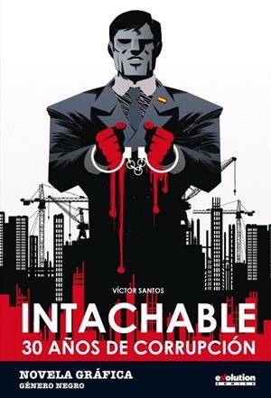 INTACHABLE. 30 AÑOS DE CORRUPCIÓN | 9788413344683 | SANTOS, VÍCTOR