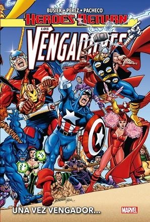 HEROES RETURN. LOS VENGADORES 01 : UNA VEZ VENGADOR... | 9788413343631 | PACHECO, CARLOS / BUSIEK, KURT