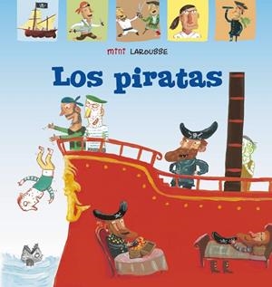 MINILAROUSSE : LOS PIRATAS | 9788417720995 | LAROUSSE EDITORIAL