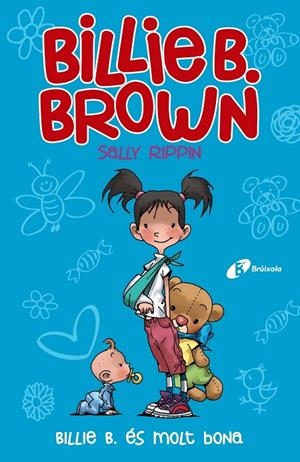 BILLIE B. BROWN 05 : BILLIE B. ÉS MOLT BONA | 9788499063782 | RIPPIN, SALLY