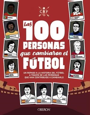 100 PERSONAS QUE CAMBIARON EL FÚTBOL, LAS | 9788441542334 | GONZÁLEZ ROBLES, GUILLERMO/GARCÍA ARROITA, JUAN/CAMPOY ORTEGA, DIEGO