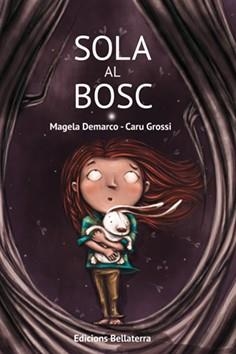 SOLA AL BOSC | 9788472909663 | DEMARCO, MAGELA / GROSSI, CARU