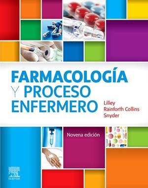 FARMACOLOGÍA Y PROCESO ENFERMERO, 9ª ED | 9788491136033 | LILLEY, L. L.
