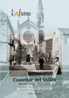 ABANS DE CASTELLAR DEL VALLÈS, L' | 9788415232766 | BALDRÍS, DANIEL / DOMINGO, JORDI / ROCAVERT, ROGER / PLANAS, ESTER