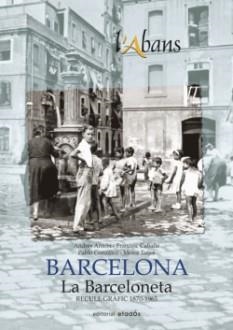 ABANS DE LA BARCELONETA, L' | 9788415232704 | ANTEBI, ANDRÉS / CABALLÉ, FRANCESC / GONZÁLEZ, PABLO / TATJER, MERCÉ