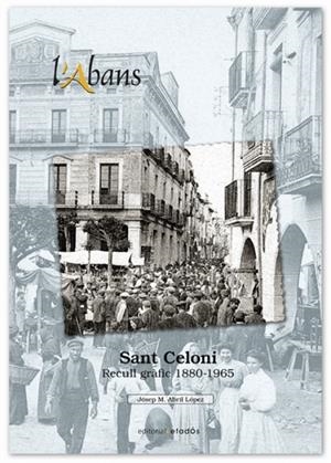 ABANS DE SANT CELONI | 9788495550668 | ABRIL LÓPEZ, JOSEP MARIA
