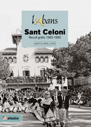 ABANS DE SANT CELONI, L' | 9788416547555 | ABRIL LÓPEZ, JOSEP MARIA