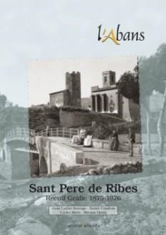 ABANS DE SANT PERE DE RIBES, L' | 9788415232414 | BORREGO, JUAN CARLOS / OJEDA, MIRIAM / MIRET, CARLES