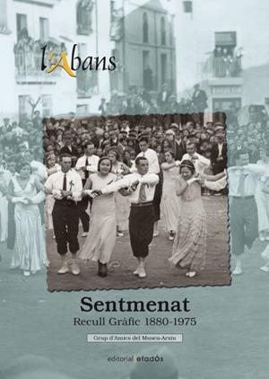 ABANS DE SENTMENAT, L' | 9788416547876 | GRUP D'AMICS DEL MUSEU-ARXIU