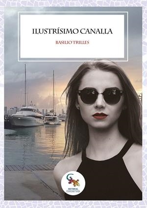 ILUSTRÍSIMO CANALLA | 9788417731816 | TRILLES, BASILIO