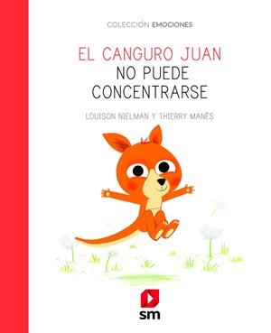 CANGURO JUAN NO PUEDE CONCENTRARSE, EL | 9788413184418 | NIELMAN, LOUISON