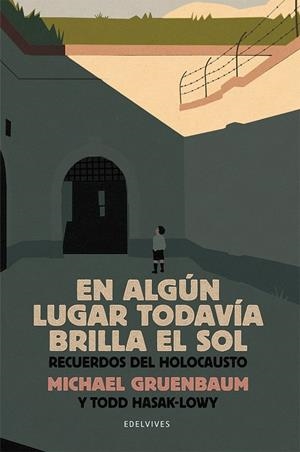 EN ALGÚN LUGAR TODAVÍA BRILLA EL SOL | 9788414029626 | GRUENBAUM, MICHAEL / HASAK-LOWY, TODD