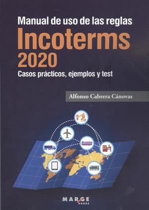 MANUAL DE USO DE LAS REGLAS INCOTERMS 2020 | 9788417903404 | CABRERA CÁNOVAS, ALFONSO