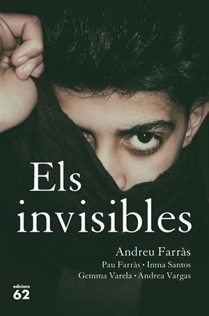 INVISIBLES, ELS | 9788429778465 | FARRÀS, ANDREU / FARRÀS, PAU / SANTOS, IMMA / VARELA, GEMMA / VARGAS, ANDREA