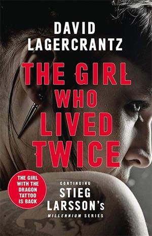 GIRL WHO LIVED TWICE, THE | 9780857056399 | LAGERCRANTZ, DAVID