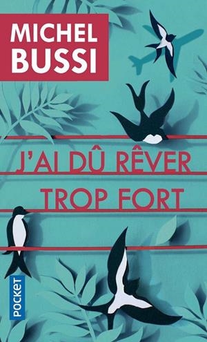 J'AI DU REVER TROP FORT | 9782266305648 | BUSSI, MICHEL