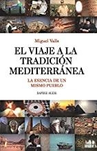 VIAJE A LA TRADICIÓN MEDITERRÁNEA, EL | 9788494222757 | VALLS PINTOS, MIGUEL