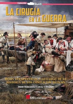 CIRUGÍA EN LA GUERRA, LA | 9788417816100 | HERNANDEZ, DIEGO